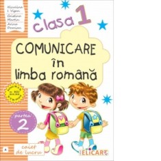 Comunicare in limba romana. Caiet de lucru. Clasa I. Partea II (A). Varianta EDP (Pitila, Mihailescu)