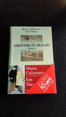 AMINTIRI IN DIALOG. MEMORII - MATEI CALINESCU, ION VIANU foto