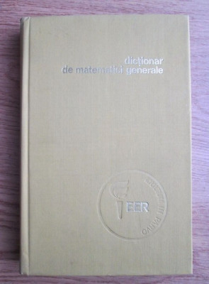 Dictionar de matematici generale (1974, editie cartonata) foto