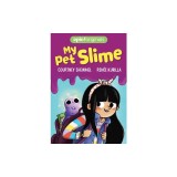 My Pet Slime (My Pet Slime Book 1)