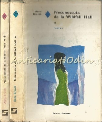 Necunoscuta De La Wildfell Hall. Roman I, II - Anne Bronte foto