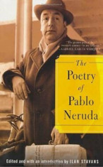 The Poetry of Pablo Neruda, Paperback/Pablo Neruda foto