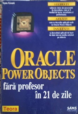 ORACLE POWER OBJECTS FARA PROFESOR IN 21 DE ZILE-TOM GRANT-255778 foto
