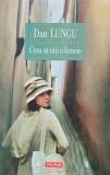 Cumpara ieftin Cum sa uiti o femeie - 2009 - Dan Lungu ($R220)
