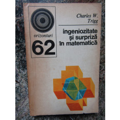 Ingeniozitate si surpriza in matematica, 270 de probleme - Charles V. Trigg