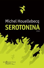 Serotonina - Michel Houellebecq - Humanitas Fiction