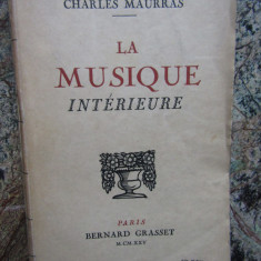 LA MUSIQUE INTERIEURE - CHARLES MAURRAS (CARTE IN LIMBA FRANCEZA)