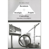 Strat&eacute;gia - Projekt - Beruh&aacute;z&aacute;s CONTROLLING kapcsolata &eacute;s &ouml;sszef&uuml;gg&eacute;sei - Dr. Sebes J&oacute;zsef