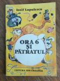 Ora 6 si patratul - Iosif Lupulescu / C37G