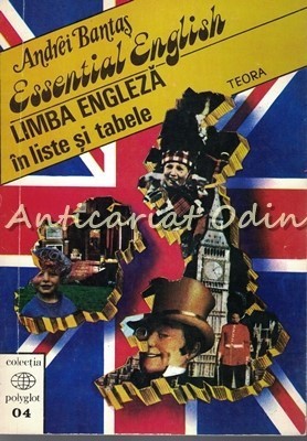 Essential English. Limba Engleza In Liste Si Tabele - Andrei Bantas foto