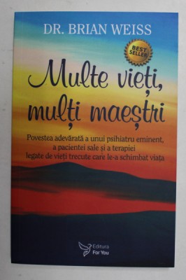 MULTE VIETI , MULTI MAESTRI , EDITIA A II - A de BRIAN WEISS , 2021 foto