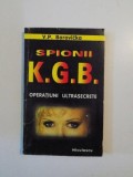 SPIONII K.G.B OPERATIUNI ULTRASECRETE de V.P. BOROVICKA 1997, * PREZINTA SUBLINIERI SI INSEMNARI