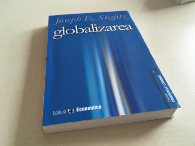 Globalizarea Sperante si deziluzii Joseph E. Stiglitz foto
