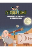 Istoria lumii. Revolutia stiintifica si Iluminismul, Autor Anonim