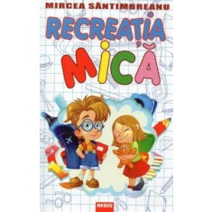 Recreatia mica, Mircea Santimbreanu