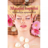 Masajul capului n traditia ayurvedica - helen mcguinness carte