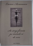 Cumpara ieftin LUCIAN AVRAMESCU (1948-2021): SA STRIGI FEMEIA PE NUMELE EI DE VERS (POEZII, 2011-2014) [DEDICATIE / AUTOGRAF]