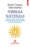 Formula succesului. Metode de crestere a copiilor inspirate din experienta absolventilor de la Harvard si de la alte universitati de top