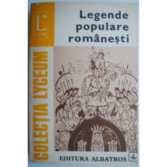 Legende populare romanesti (Editie ingrijita de Octav Paun si Silviu Angelescu)