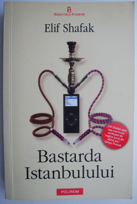 Bastarda Istanbulului &ndash; Elif Shafak (2008)