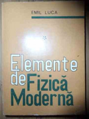 Elemente De Fizica Moderna Vol.1 - Emil Luca ,538860 foto