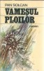 Vamesul Ploilor - Pan Solcan, Carte Brosata, Literatura Romana, Memorii Jurnale, Editie 1987