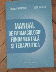Manual de farmacologie fundamentala si terapeutica, autori Barbu Cuparencu si Ioan Magyar