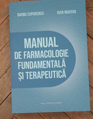 Manual de farmacologie fundamentala si terapeutica, autori Barbu Cuparencu si Ioan Magyar foto