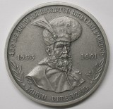 MEDALIE MONETARIA STATULUI . MIHAI VITEAZUL . TOMBAC ARGINTAT .