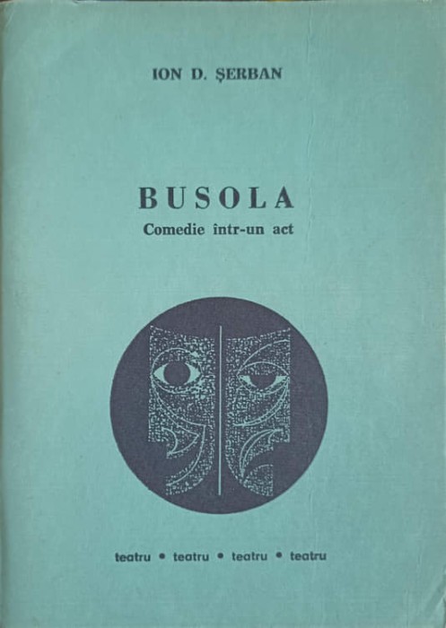 BUSOLA. COMEDIE INTR-UN ACT-ION D. SERBAN-239489