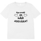 Cumpara ieftin Tricou , zAsa Arata un Iubit Adevarat, , Cadou Personalizat pentru El