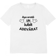 Tricou , zAsa Arata un Iubit Adevarat, , Cadou Personalizat pentru El