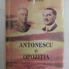 Antonescu si opozitia/ Mihai Fatu