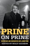 Prine on Prine, 20: Interviews and Encounters with John Prine