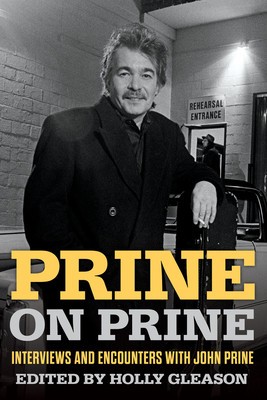 Prine on Prine, 20: Interviews and Encounters with John Prine