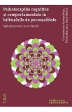 Psihoterapiile cognitive si comportamentale in tulburarile de personalitate - Cosmin Popa, Daniel David