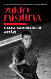 Calea samuraiului astăzi - Paperback brosat - Yukio Mishima - Humanitas, 2022