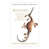 Metazoa: Animal Minds and the Birth of Consciousness