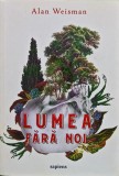 Lumea fără noi - 2018 - Alan Weisman (@M155)