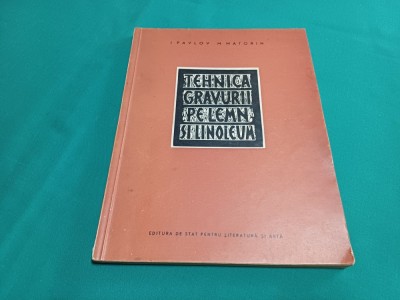 TEHNICA GRAVURII PE LEMN ȘI LINOLEUM / I. PAVLOV, M. MATORIN / 1955 *22 foto