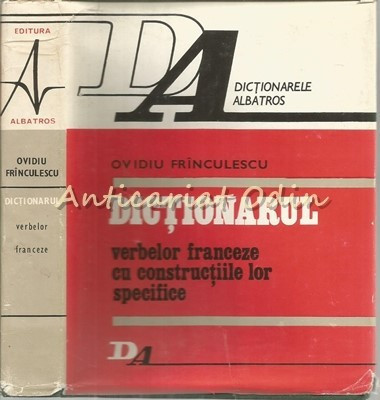 Dictionarul Verbelor Franceze Cu Constructiile Lor Specifice - Ov. Frinculescu foto