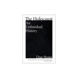 The Holocaust: An Unfinished History
