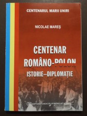 Nicolae Mareș - Centenar rom&acirc;no-polon: istorie - diplomație