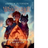 Saga Wingfeather. Cartea a 4-a: Protectorul tronului si Regele-Lup - Tatiana Dragomir, Andrew Peterson
