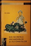 Anticariat Carte Tehnica: Din Secretele Mecanismelor si Automatelor - Ene Marin, Editura Tineretului 1963, Colectia Stiinta Invinge.