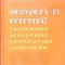 DEZVOLTA-TI INTUITIA! EXERCITII PRACTICE PENTRU A-TI URMA INSTINCTUL SI A AVEA INCREDERE IN TINE-BEATRICE M-273387