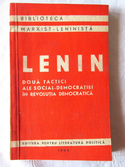 &quot;DOUA TACTICI ALE SOCIAL-DEMOCRATIEI IN REVOLUTIA DEMOCRATICA&quot;, Lenin, 1954