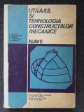UTILAJUL SI TEHNOLOGIA CONSTRUCTIILOR MECANICE - NAVE - Calina