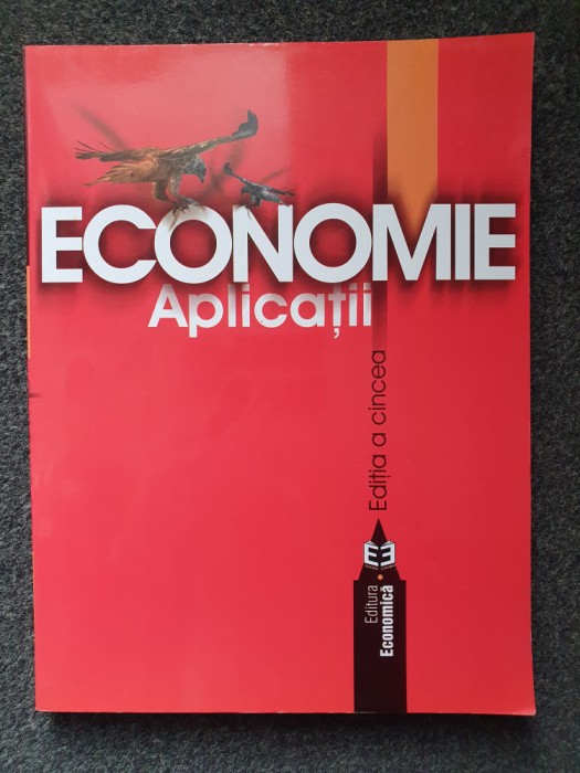 ECONOMIE. APLICATII - Coralia Angelescu (Editia a cincea)