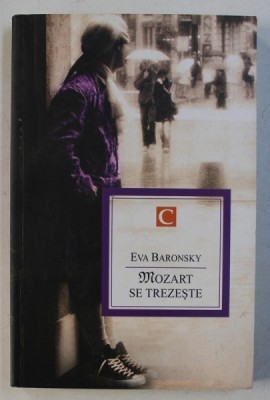 MOZART SE TREZESTE de EVA BARONSKY , 2013 foto